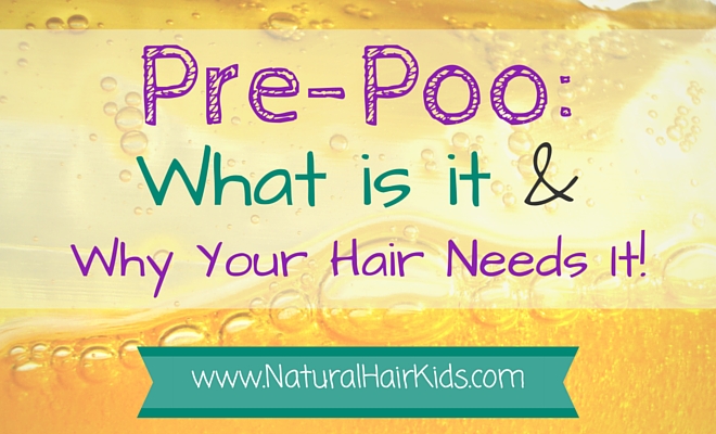 Pre Poo What Is It And Why Your Hair Needs It Natural Hair Kids